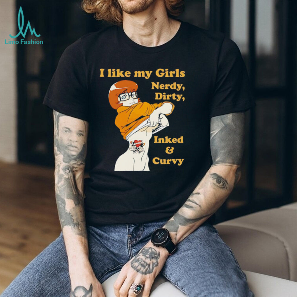 Velma Scooby Doo I Like My Girls Nerdy Dirty Inked and Curvy T Shirt