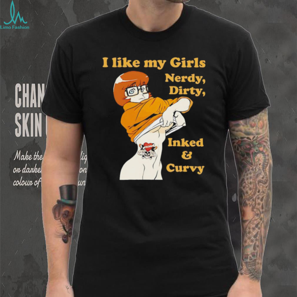 Velma Scooby Doo I Like My Girls Nerdy Dirty Inked and Curvy T Shirt