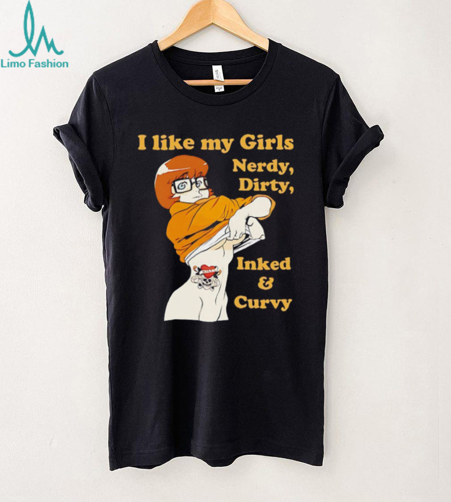 Velma Scooby Doo I Like My Girls Nerdy Dirty Inked and Curvy T Shirt