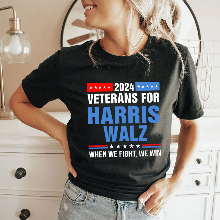 Veterans For Harris Walz 2024 When We Fight We Win Shirt