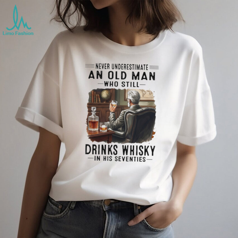 Vintage Never Underestimate An Old Man Drinks Whisky In His Seventies T Shirt