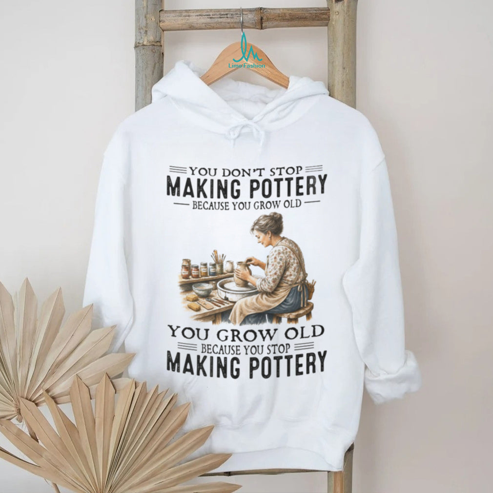 Vintage Pottery Maker You Never Stop Making s Aged Design Shirt