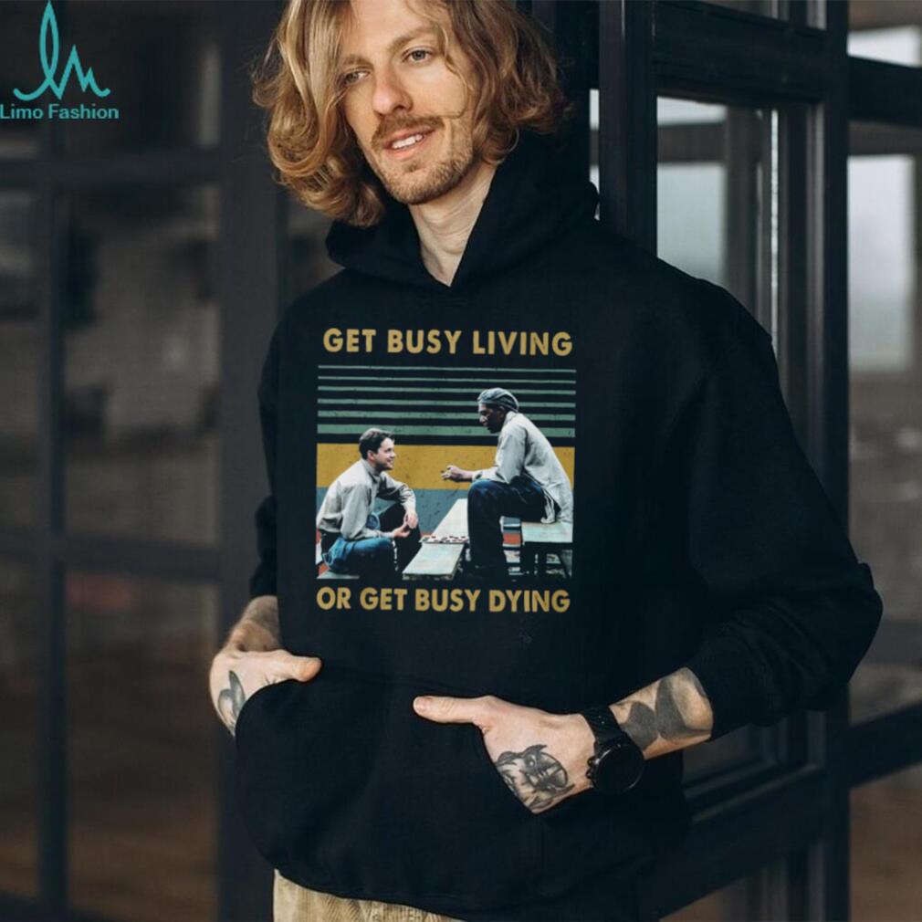 Vintage Retro Get Busy Living Or Get Busy Dying Andy and Red T Shirt