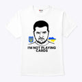 Volodymyr Zelensky Ukraine I’m Not Playing Cards T Shirt