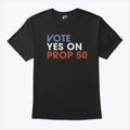 Vote YES On Prop T Shirt