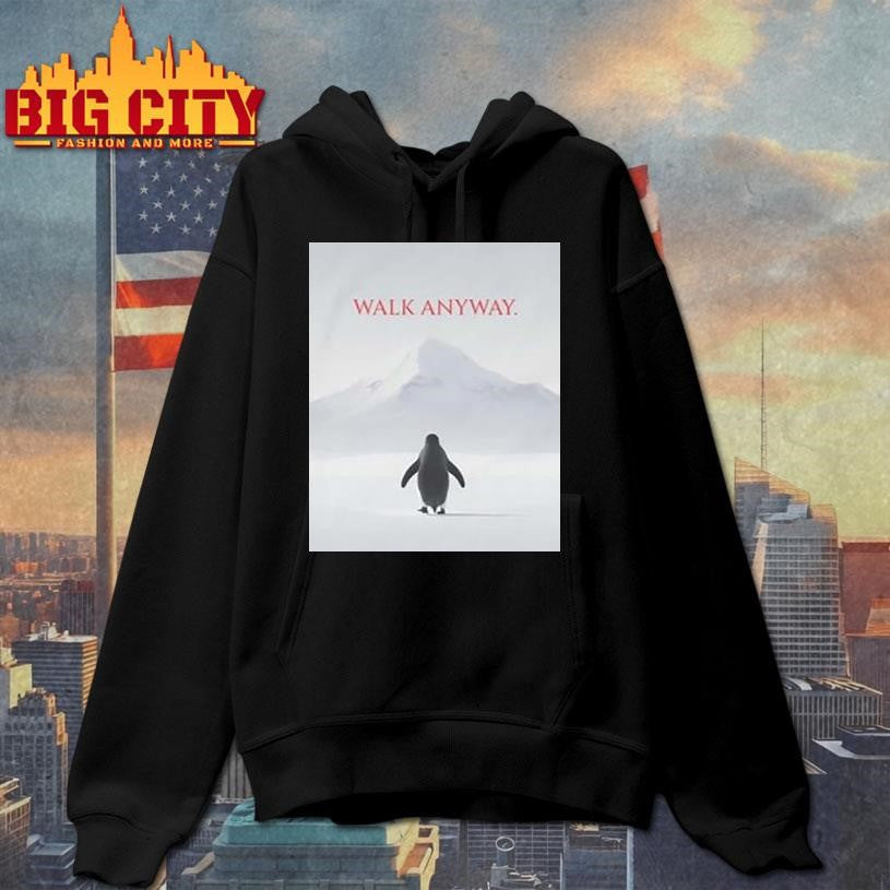 Walk Anyway Penguin Shirt