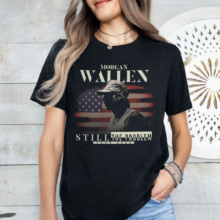 Morgan Wallen Still The Problem Tour 2026 T Shirt