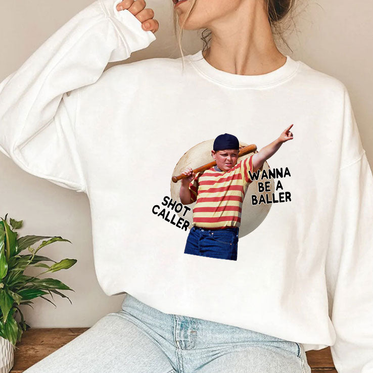 Wanna Be A Baller Shot Caller The Sandlot Shirt