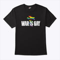 War Is Gay Pride LGBTQ T Shirt