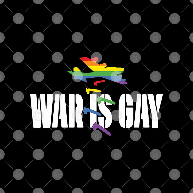 War Is Gay Pride LGBTQ T Shirt