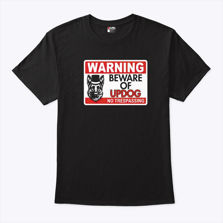 Warning Beware Of Updog No Trespassing Shirt