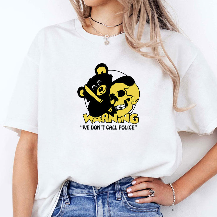 Warning We Don’t Call Police T Shirt