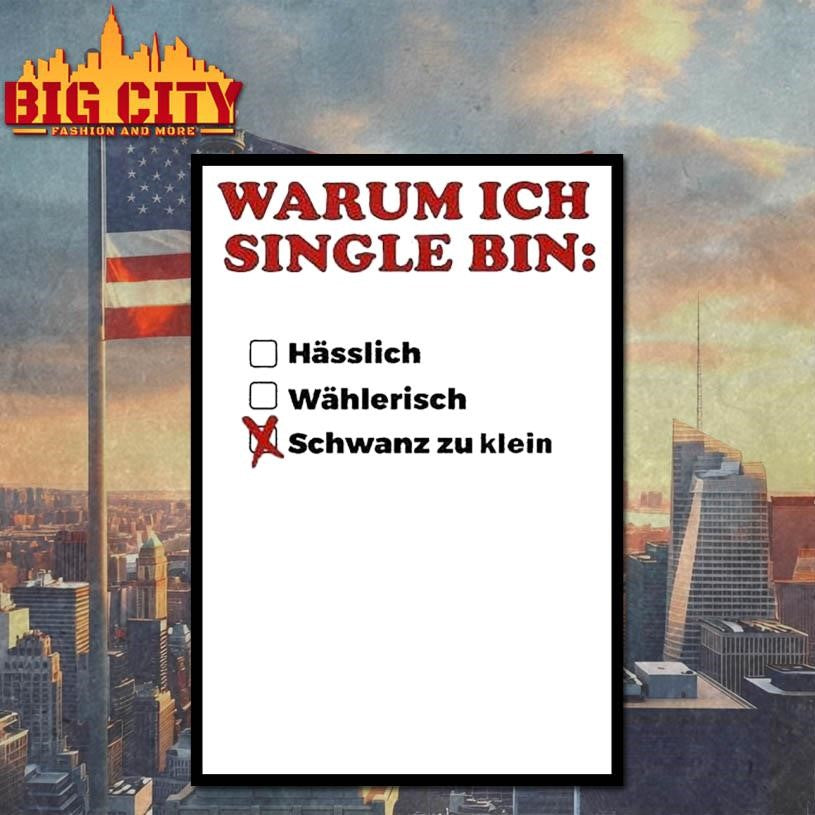 Warum Ich Single Bin Klein Schwanz Zu Klein Shirt