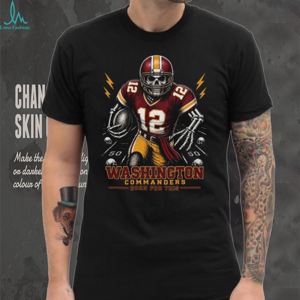 Washington Commanders Skeleton Football Player Born For This Retro Game Day Apparel Shirt