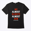 We Almost Always Almost Win Cleveland Football Shirt