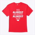Nebraska Cornhuskers We Almost Always Almost Win T Shirt