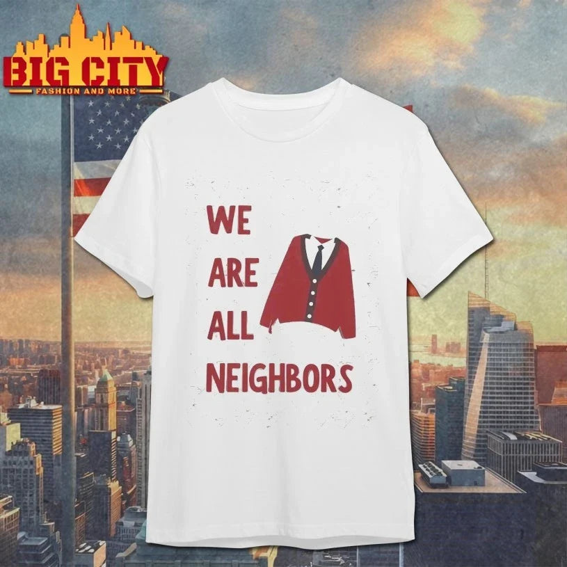 We Are All Neighbors t-shirt
