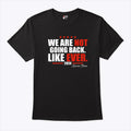 We Are Not Going Back Like Ever 2024 Kamala Harris Shirt