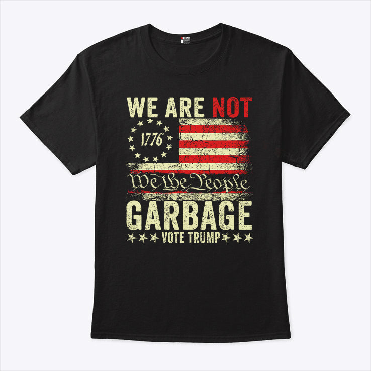 We Are Not We The People Garbage Pro Trump Shirt