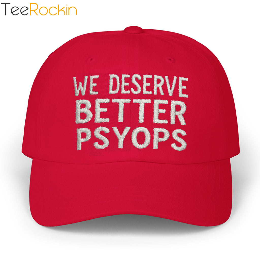We Deserve Better Psyops Hat