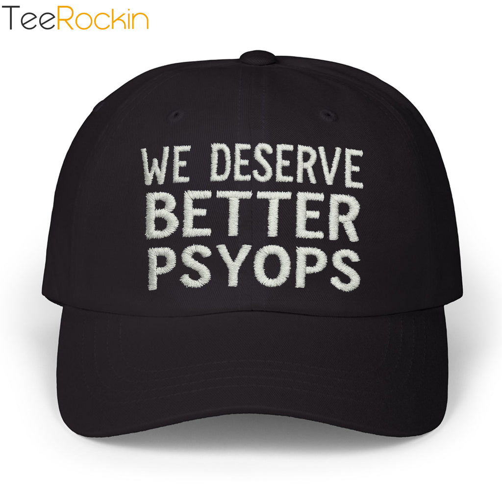 We Deserve Better Psyops Hat