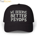 We Deserve Better Psyops Hat