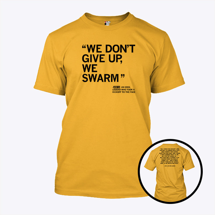 We Don’t Give Up We Swarm Joe G Iowa Legend Shirt