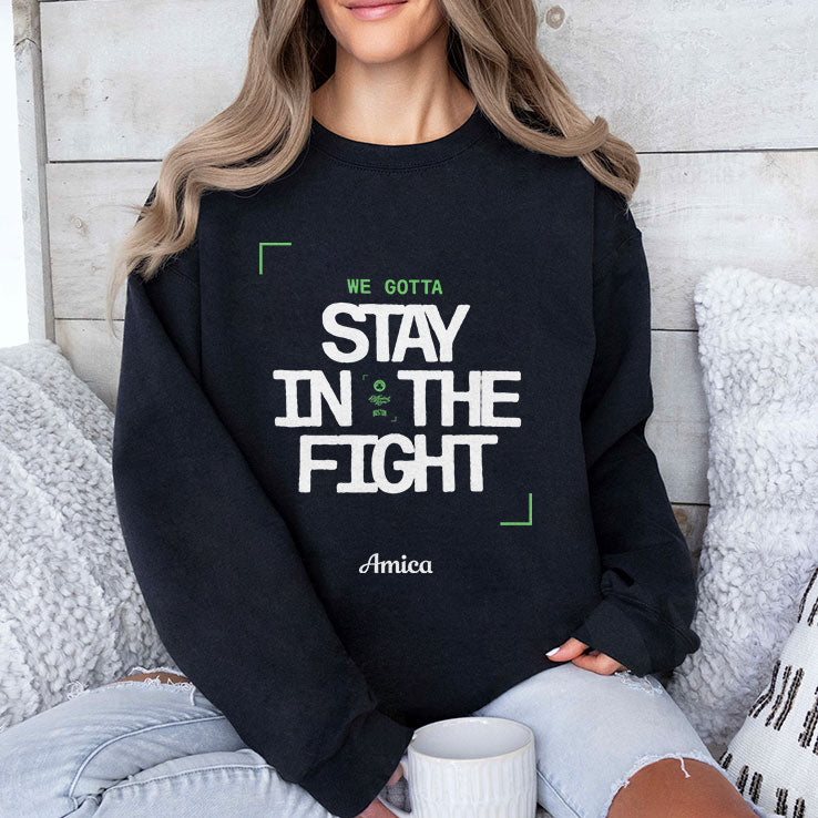 We Gotta Stay In The Fight Boston Celtics Shirt