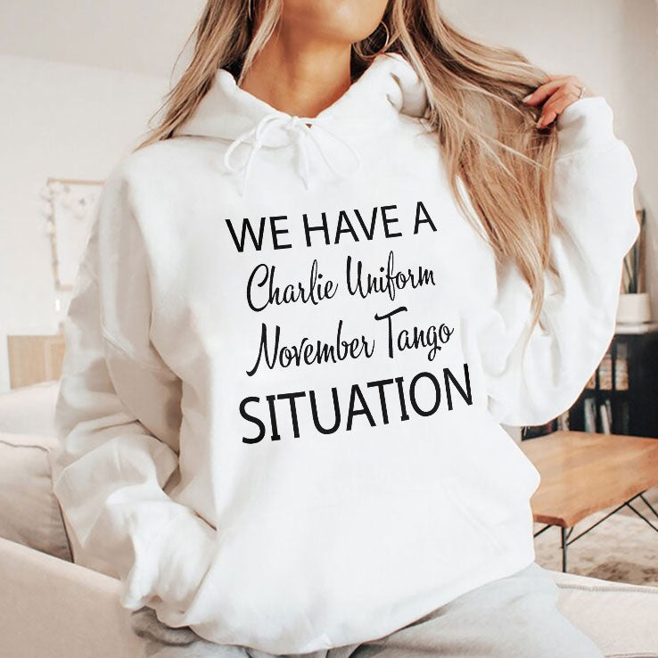 We Have A Charlie Uniform November Tango Situation T Shirt
