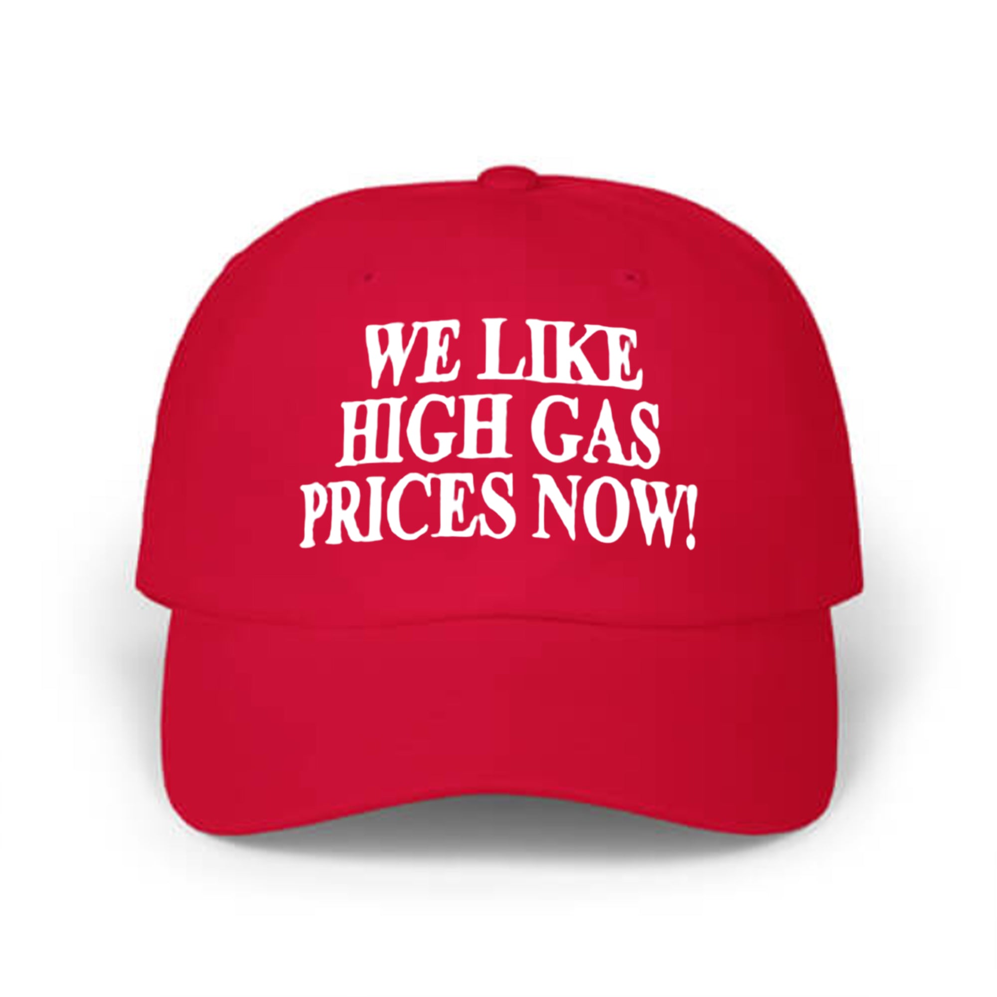 We Like War And High Gas Prices Now Hat