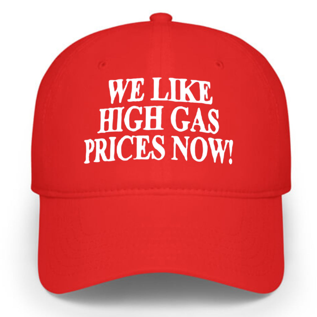 We Like War And High Gas Prices Now Hat
