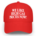 We Like War And High Gas Prices Now Hat