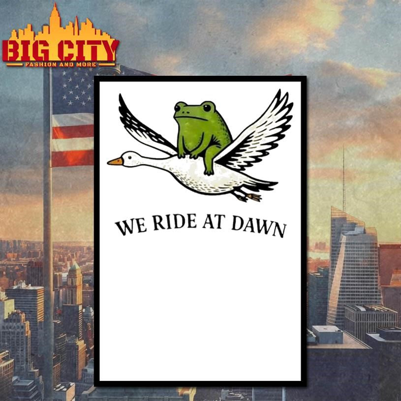 We Ride At Dawn Frog And Goose Shirt