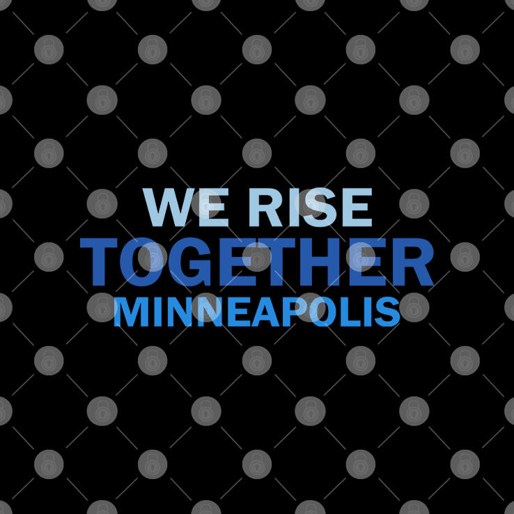 We Rise Together Minneapolis T Shirt