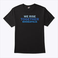 We Rise Together Minneapolis T Shirt