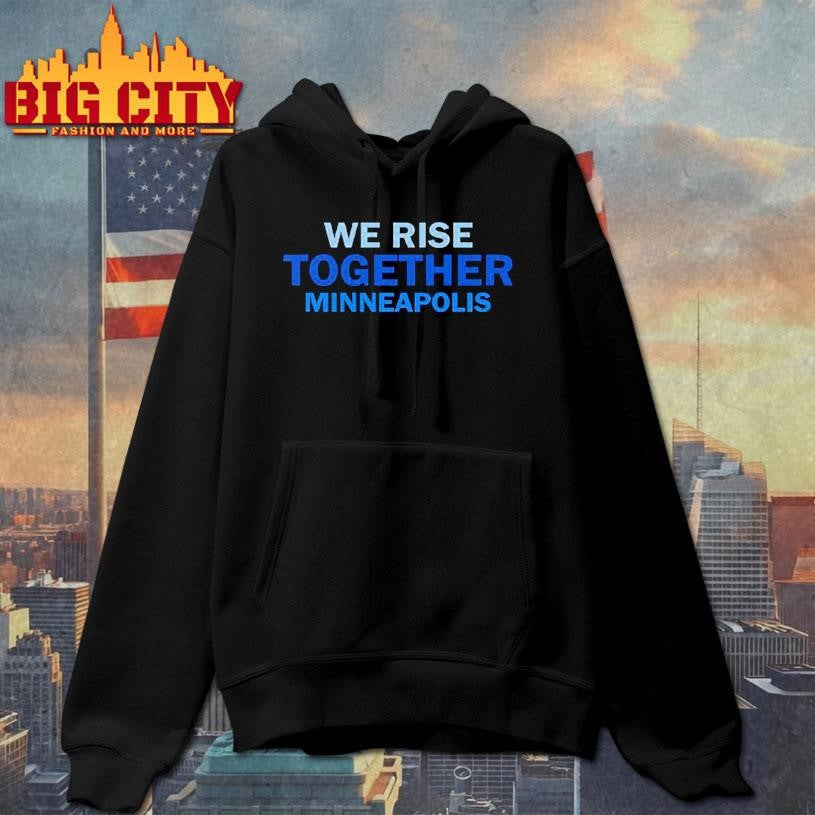 We Rise Together Minneapolis Shirt