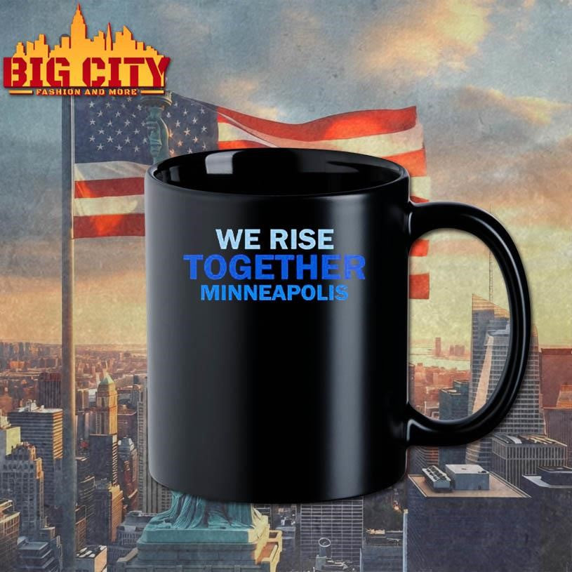 We Rise Together Minneapolis Shirt