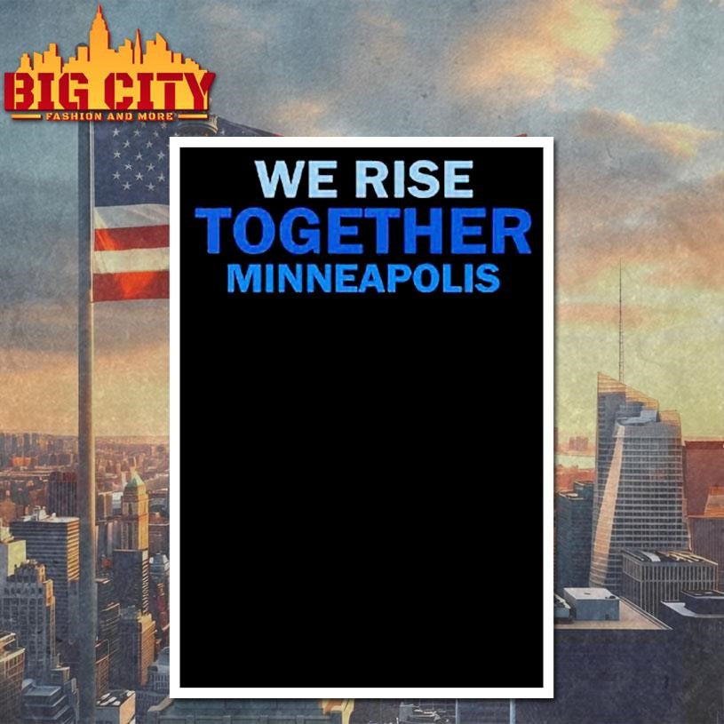 We Rise Together Minneapolis Shirt