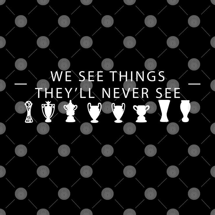 We See Things They’ll Never See Trophies T Shirt