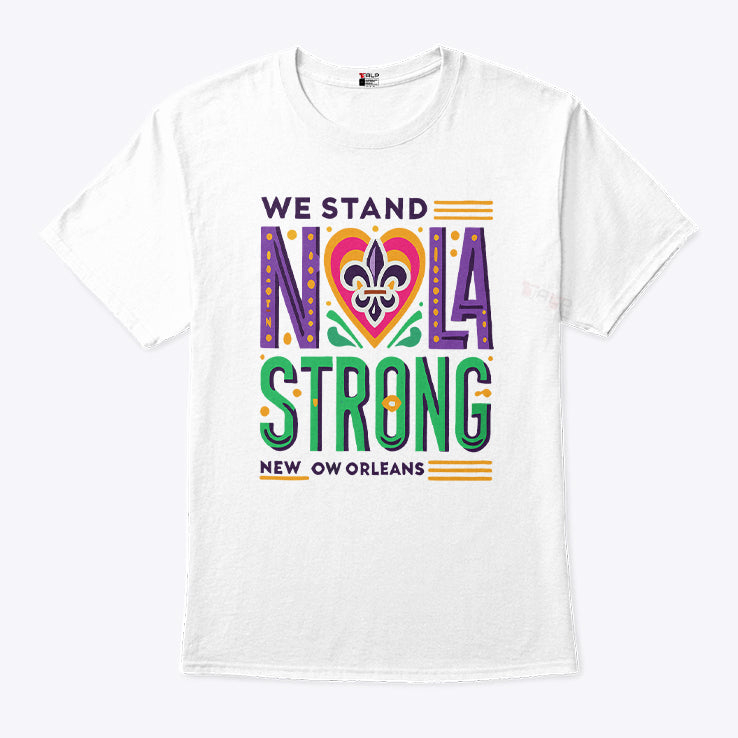 We Stand Nola Strong New Orleans T Shirt