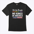 We The People No Kings In America T Shirt