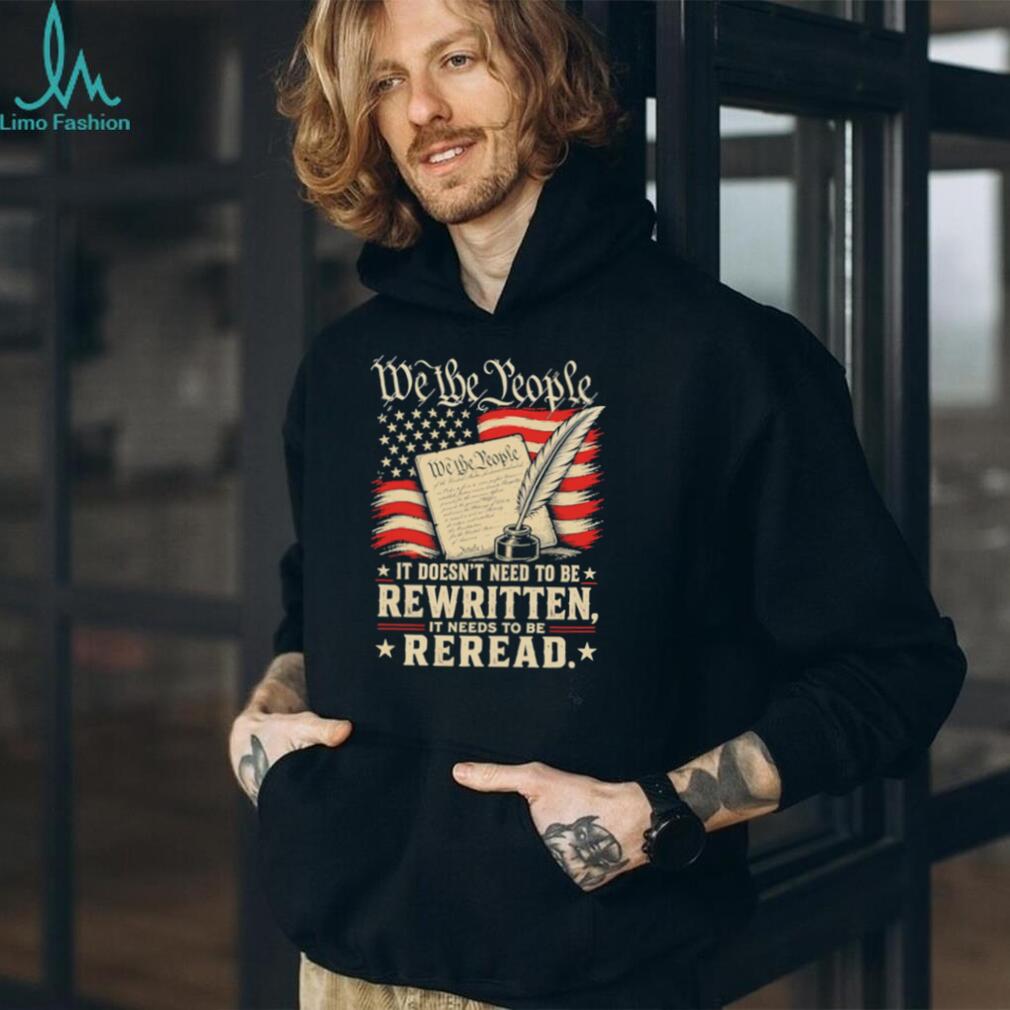 We The People Reread the Constitution Patriotic Quill T Shirt