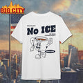 We Want No Ice In Our Community Shirt