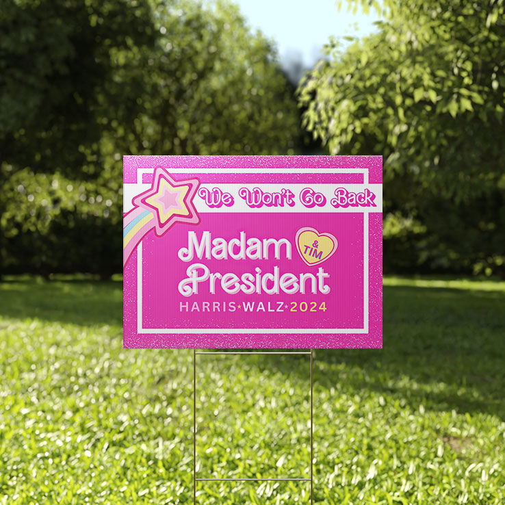 We Won’t Go Back Madam President Harris Walz 2024 Yard Sign