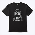 Wednesday Addams FOBI Fear Of Being Included T Shirt