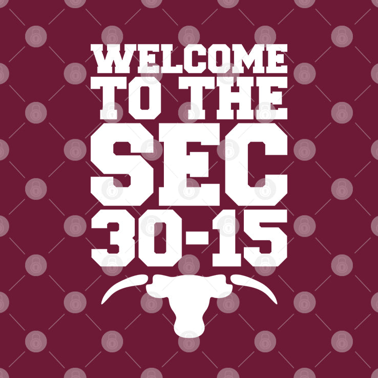 Welcome To The Sec 30-15 Aggies Vs Longhorns T Shirt