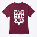 Welcome To The Sec 30-15 Aggies Vs Longhorns T Shirt