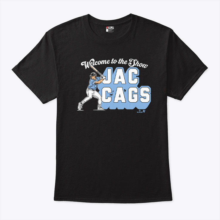 Welcome To The Show Jac Cags T Shirt