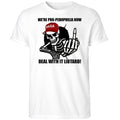 We’re Pro Pedophilia Now Deal With It Libtard Shirt