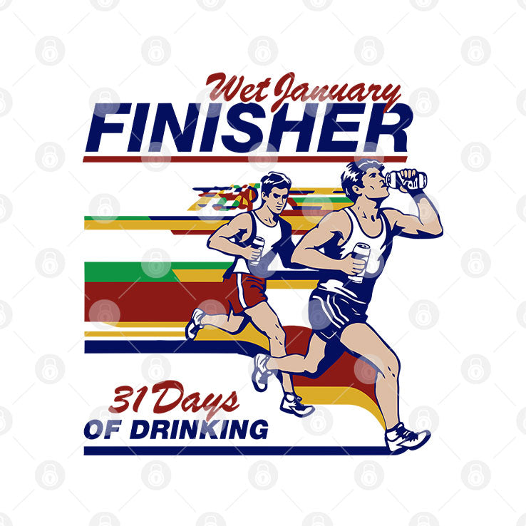 Wet January Finisher 31 Days Of Drinking T Shirt